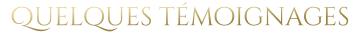 Quelques témoignages