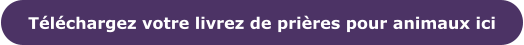 Téléchargez votre livrez de prières pour animaux ici