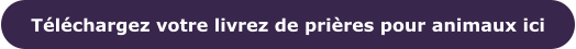 Téléchargez votre livrez de prières pour animaux ici