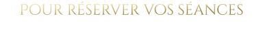 Pour réserver vos séances