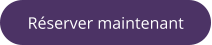 Réserver maintenant