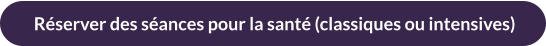 Réserver des séances pour la santé (classiques ou intensives)