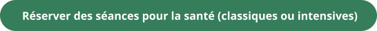 Réserver des séances pour la santé (classiques ou intensives)