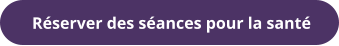 Réserver des séances pour la santé