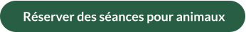 Réserver des séances pour animaux