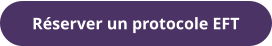 Réserver un protocole EFT