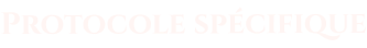 Protocole spécifique