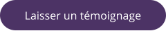 Laisser un témoignage