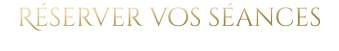 Réserver vos séances