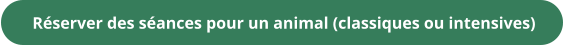 Réserver des séances pour un animal (classiques ou intensives)