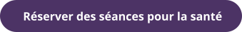 Réserver des séances pour la santé