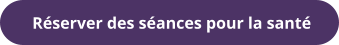 Réserver des séances pour la santé