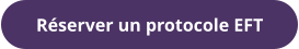 Réserver un protocole EFT