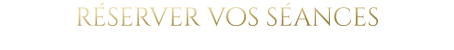réserver vos séances